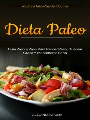 cover image of Dieta Paleo, Guía Paso a Paso Para Perder Peso, Quemar Grasa y Mantenerse Sano